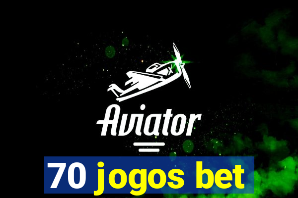 70 jogos bet